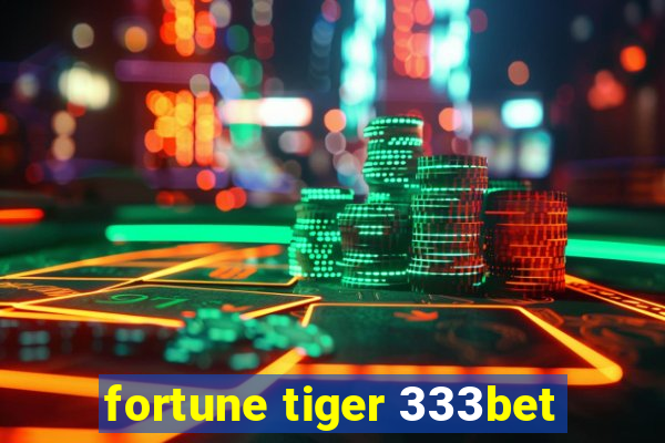 fortune tiger 333bet